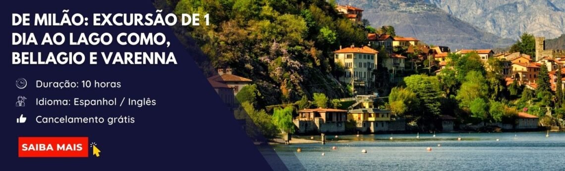 Excursão Lago de Como, Bellagio e Varenna